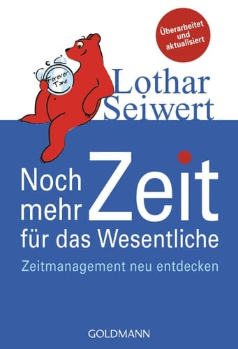 Noch mehr Zeit für das Wesentliche Zeitmanagement neu entdecken
