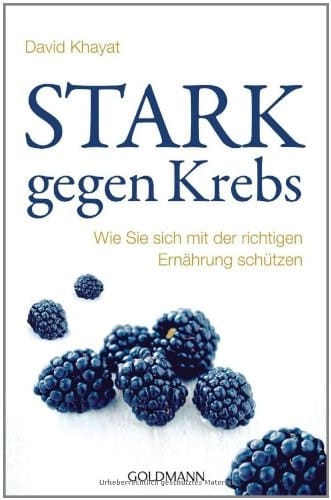 Stark gegen Krebs wie Sie sich mit der richtigen Ernährung schützen