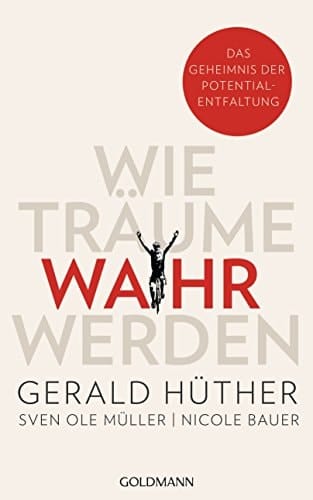 Wie Träume wahr werden das Geheimnis der Potentialentfaltung