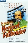 So werde ich Heribert Fassbender Grund- und Aufbauwortschatz Fussballreportage