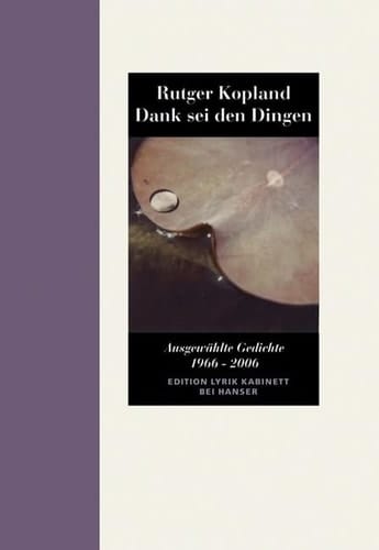Dank sei den Dingen ausgewählte Gedichte 1966 - 2006