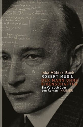 Robert Musil, Der Mann ohne Eigenschaften ein Versuch über den Roman