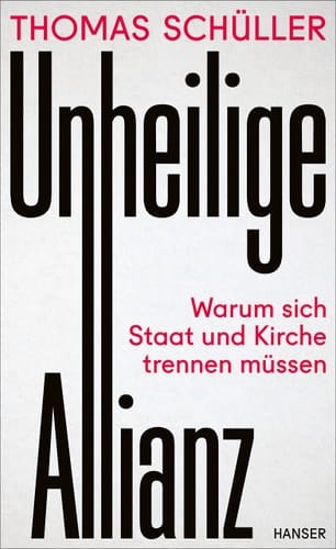Unheilige Allianz warum sich Staat und Kirche trennen müssen