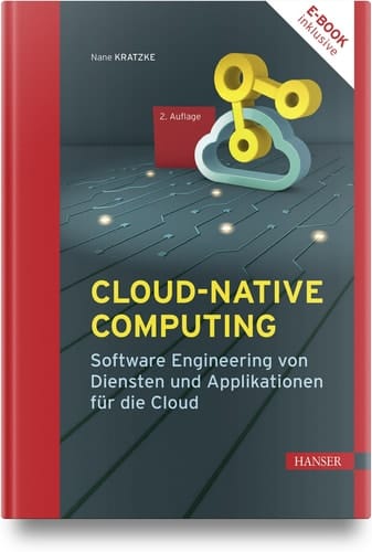Cloud-native Computing - Software Engineering von Diensten und Applikationen für die Cloud
