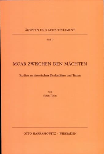 Moab zwischen den Mächten Studien zu historischen Denkmälern und Texten