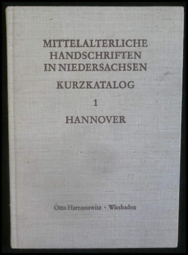 Handschriften in Hannover Stadtbibliothek, Stadtarchiv, Niedersächsisches Hauptstaatsarchiv, Landeskirchliches Archiv