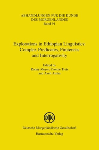 Explorations in Ethiopian Linguistics Complex Predicates, Finiteness and Interrogativity