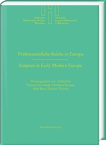 Empires in early modern Europe the Holy Roman Empire and Poland-Lithuania in comparison