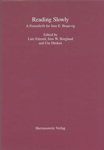 Reading Slowly A Festschrift for Jens E. Braarvig