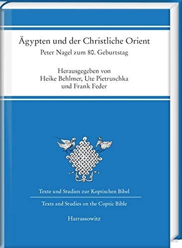 Ägypten und der Christliche Orient Peter Nagel zum 80. Geburtstag