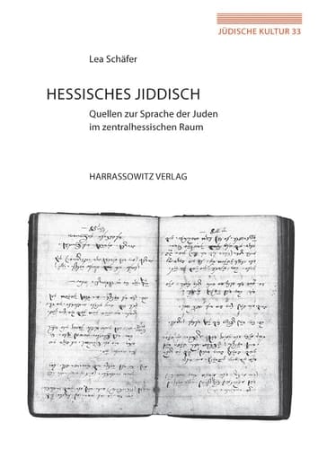 Hessisches Jiddisch Quellen zur Sprache der Juden im zentralhessischen Raum