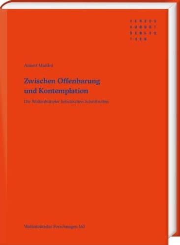 Zwischen Offenbarung und Kontemplation die Wolfenbütteler hebräischen Schriftrollen