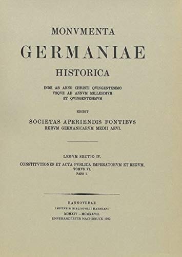 Constitutiones Et Acta Publica Imperatorum Et Regum 1325-1330 (Monumenta Germaniae Historica - Constitutiones Et Acta Publica Imperatorum Et Regum, 6) (Latin Edition)