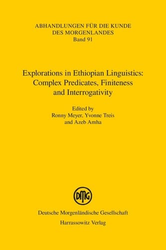 Explorations in Ethiopian Linguistics: Complex Predicates, Finiteness and Interrogativity
