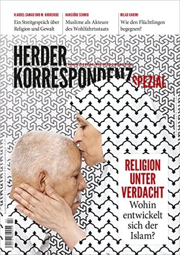 Religion unter Verdacht wohin entwickelt sich der Islam?