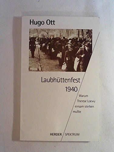 Laubhüttenfest 1940: Warum Therese Loewy einsam sterben musste (Herder-Spektrum) (German Edition)