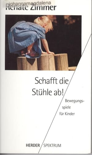Schafft die Stühle ab! Bewegungsspiele für Kinder