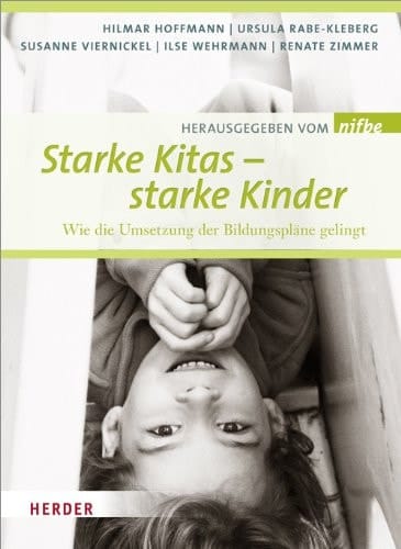 Starke Kitas - starke Kinder wie die Umsetzung der Bildungspläne gelingt