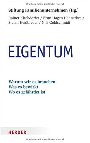 Eigentum warum wir es brauchen, was es bewirkt, wo es gefährdet ist