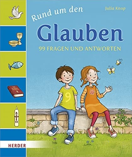 Rund um den Glauben 99 Fragen und Antworten