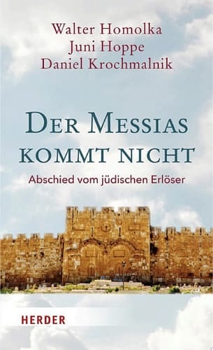 Der Messias kommt nicht Abschied vom jüdischen Erlöser