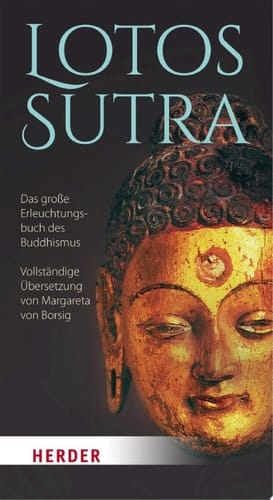 Lotos-Sutra Das große Erleuchtungsbuch des Buddhismus. Vollständige Übersetzung von Margareta von Borsig