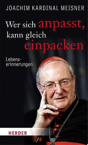 Wer sich anpasst, kann gleich einpacken Lebenserinnerungen
