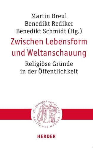 Zwischen Lebensform und Weltanschauung Religiöse Gründe in der Öffentlichkeit