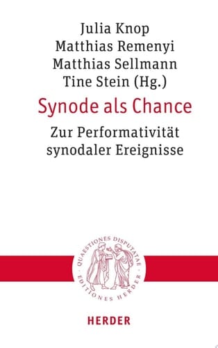 Synode als Chance Zur Performativität synodaler Ereignisse