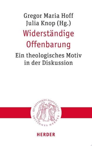 Widerständige Offenbarung Ein theologisches Motiv in der Diskussion