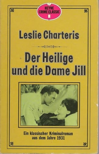 Der Heilige und die Dame Jill e. klass. Kriminalroman aus d. Jahre 1931
