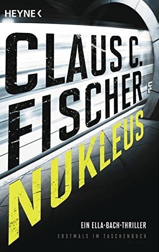 Nukleus Thriller ; [ein Ella-Bach-Thriller]