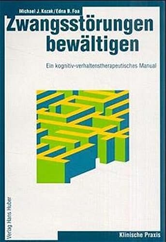 Zwangsstörungen bewältigen ein kognitiv-verhaltenstherapeutisches Manual