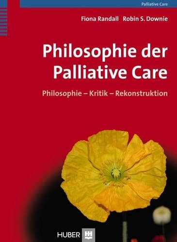 Philosophie der Palliative Care Philosophie - Kritik - Rekonstruktion