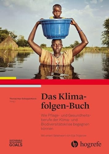 Das Klimafolgen-Buch wie Pflege- und Gesundheitsberufe der Klima- und Biodiversitätskrise begegnen können