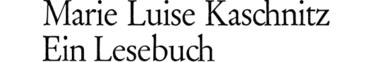 Marie Luise Kaschnitz: ein Lesebuch : 1964-1974