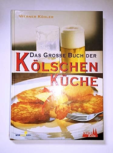 Das große Buch der Kölschen Küche