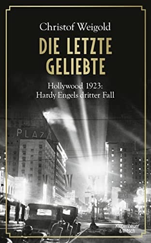Die letzte Geliebte Hollywood 1923: Hardy Engels dritter Fall