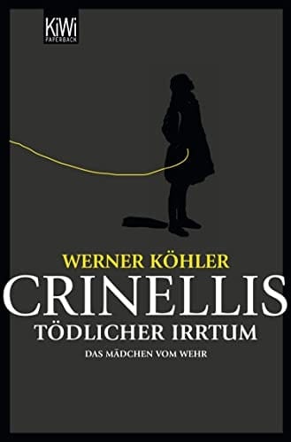 Crinellis tödlicher Irrtum Das Mädchen vom Wehr