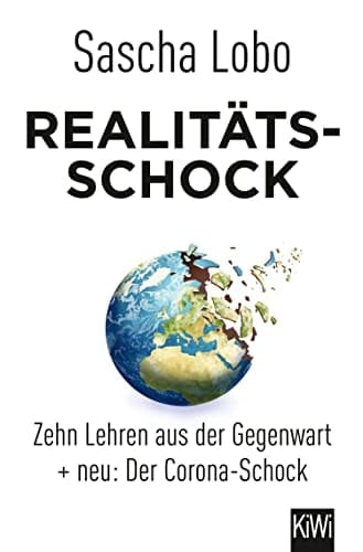 Realitätsschock Zehn Lehren aus der Gegenwart + neu: Der Corona-Schock