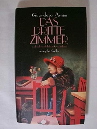 Das dritte Zimmer, und andere gefährliche Geschichten