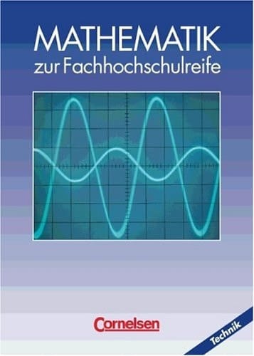 Mathematik zur Fachhochschulreife Technische Richtung : komplexe Zahlen, Funktionen, Folgen und Reihen, Differential- und Integralrechnung, Vektoralgebra / von Juliane Brüggemann .... .... Hauptbd.