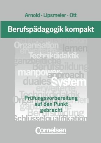 Berufspädagogik kompakt Prüfungsvorbereitung auf den Punkt gebracht