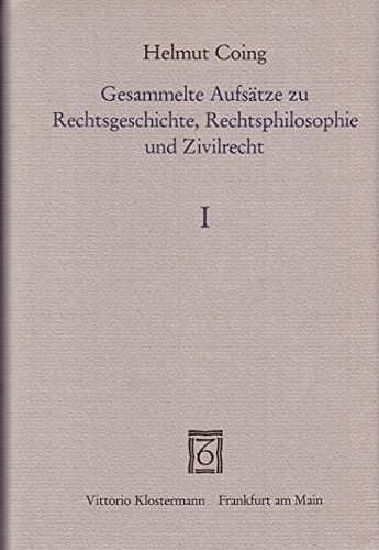 Gesammelte Aufsätze zu Rechtsgeschichte, Rechtsphilosophie und Zivilrecht, 1947-1975 (German Edition)