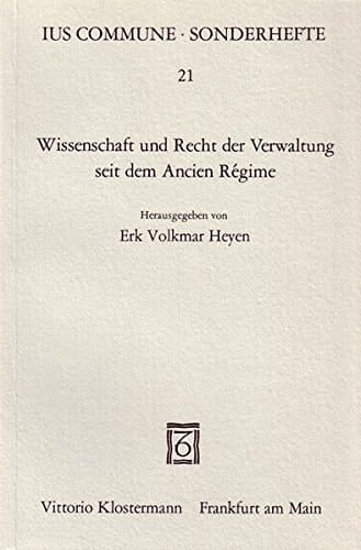 Wissenschaft und Recht der Verwaltung seit dem Ancien Régime europ. Ansichten