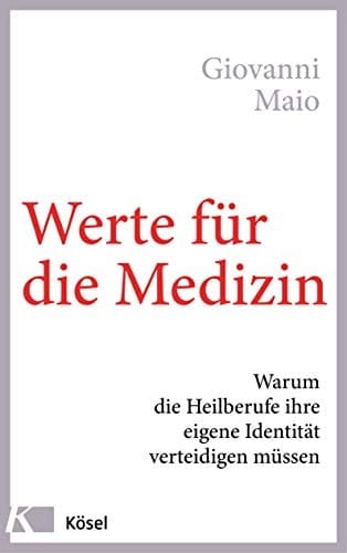 Werte für die Medizin warum die Heilberufe ihre eigene Identität verteidigen müssen