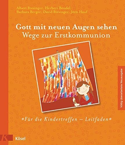Gott mit neuen Augen sehen Leitfaden. Für die Kindertreffen. .... ...