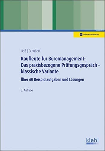 Kaufleute für Büromanagement: das praxisbezogene Prüfungsgespräch - klassische Variante über 60 Beispielaufgaben und Lösungen