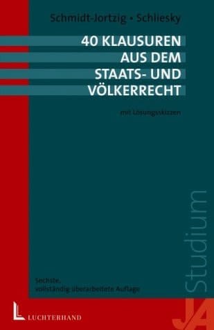 40 Klausuren aus dem Staats- und Völkerrecht mit Lösungsskizzen