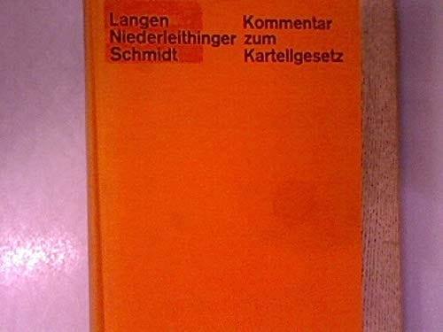 Kommentar zum Kartellgesetz Gesetz gegen Wettbewerbsbeschränkungen mit Erl. für d. Praxis